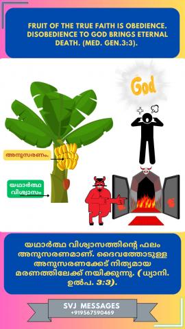 Fruit of the true faith is obedience. Disobedience to God brings eternal death. (Meditate .Genesis 3.3)