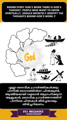 Behind every God’s work there is God’s thought, people who want to grow spiritually should definitely identify the thoughts behind God’s work. 