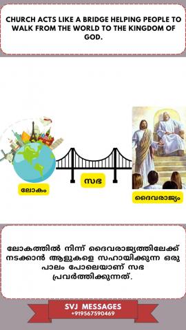 Church acts like a bridge helping people to walk from the world to the Kingdom of God.
