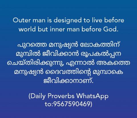 Outer man is designed to live before world but inner man before God.