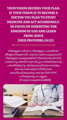Your vision decides your plan. If your vision is to become a doctor you plan to study medicine and act accordingly. So focus on inheriting the Kingdom of God and learn from Jesus [Med.Pr.19:21].