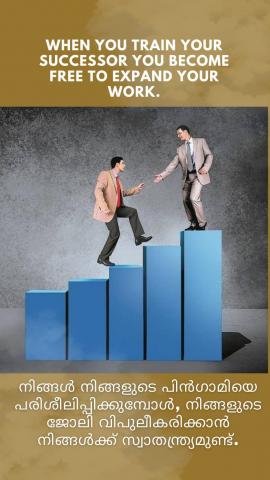 When you train your successor you become free to expand your work.