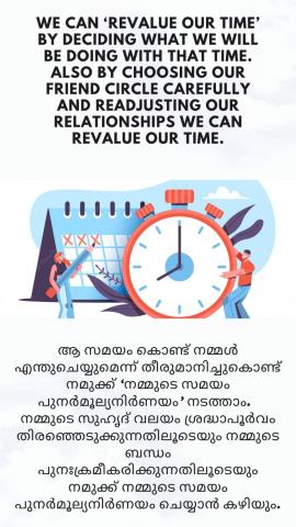 We can ‘revalue our time’ by deciding what we will be doing with that time. Also by choosing our friend circle carefully and readjusting our relationships we can revalue our time.