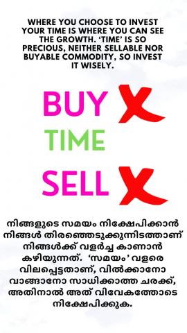 Where you choose to invest your time is where you can see the growth. ‘Time’ is so precious, neither sellable nor buyable commodity, so invest it wisely. 