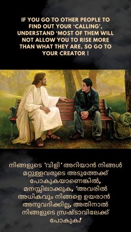 If you go to other people to find out your ‘calling’, understand ‘most of them will not allow you to rise more than what they are, so go to your creator !.