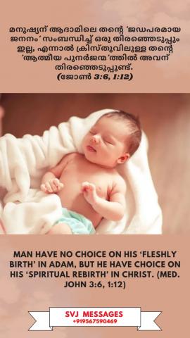 Man have no choice on his ‘fleshly birth’ in Adam, but he have choice on his ‘spiritual rebirth’ in Christ. (Med. John 3:6, 1:12).