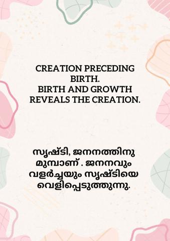 Creation preceding birth. Birth and growth reveals the creation.   