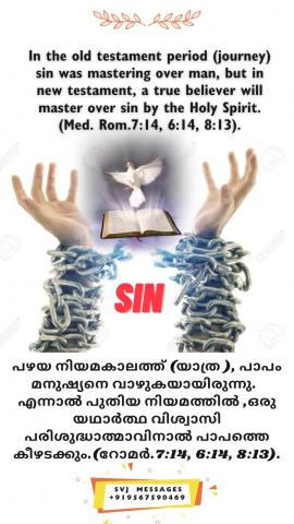 In the old testament period (journey) sin was mastering over man, but in new testament, a true believer will master over sin by the Holy Spirit. (Med. Rom.7:14, 6:14, 8:13).