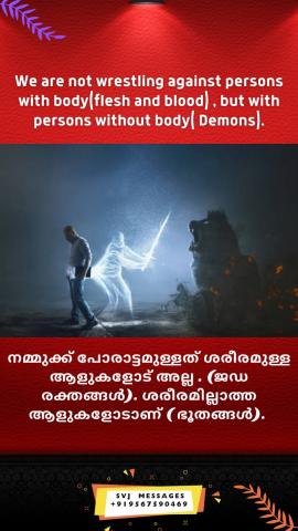 We are not wrestling against persons with body (flesh and blood), but with persons  without body (Demons).