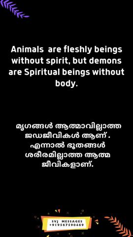 Animals are fleshly beings without spirit, but Demons are spiritual beings without body.