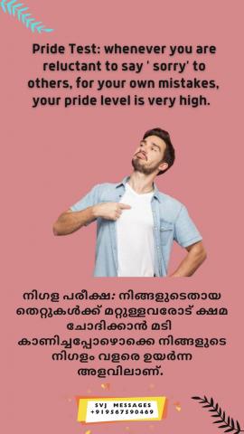 Pride test: whenever you reluctant to say ‘sorry’ to others for your own  mistakes, your pride level is very high. (svj morning food).