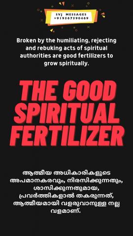 Broken by the humiliating, rejecting and rebooking acts of spiritual authorities are good fertilizers to grow spiritually.