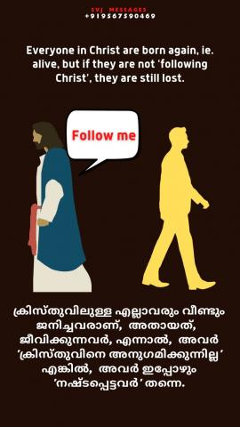 Everyone in Christ are born again, ie alive, but if they are not ‘following Christ’ they are still ‘lost’ .