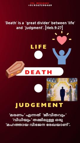 ‘Death’ is a ‘great divider’ between ‘life’ and ‘judgment’.  [Heb.9:27].