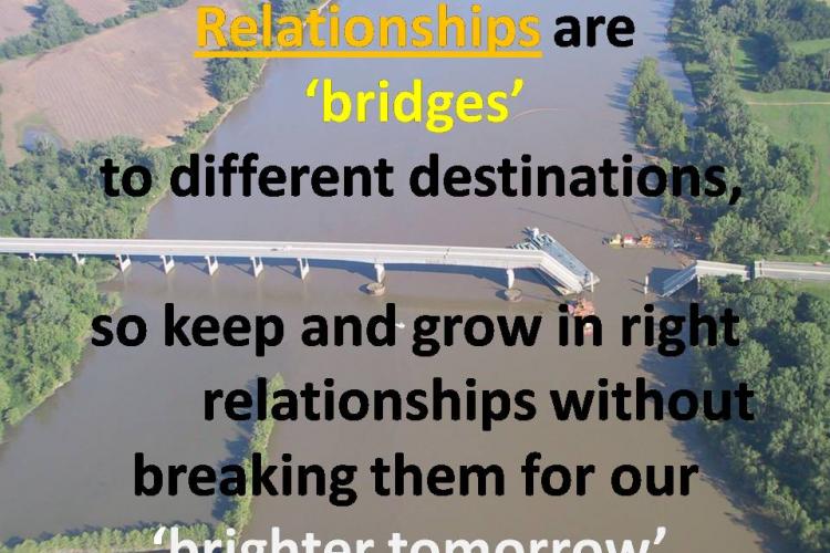 Relationships are bridges to different destinations